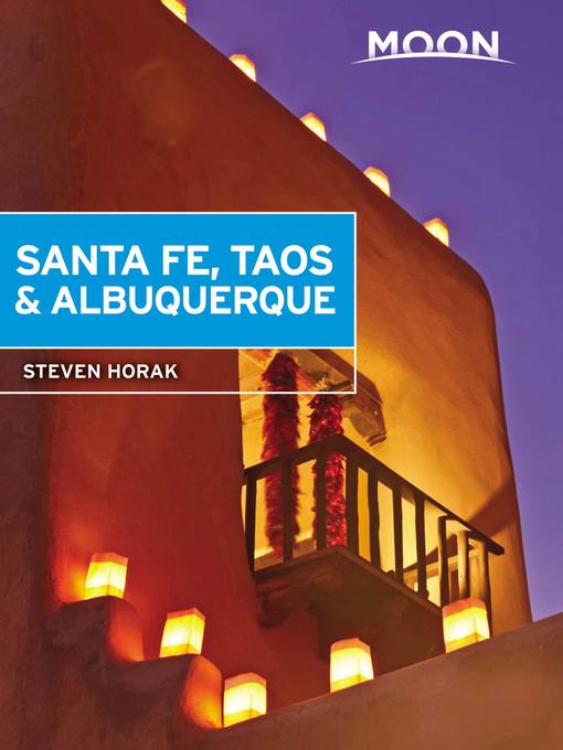 Title details for Moon Santa Fe, Taos & Albuquerque by Steven Horak - Available